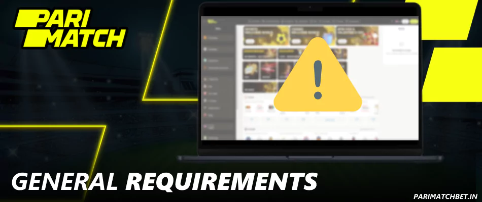 General requirements and restrictions at Parimatch India